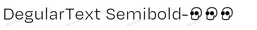 DegularText Semibold字体转换 DegularText Semibold字体转换